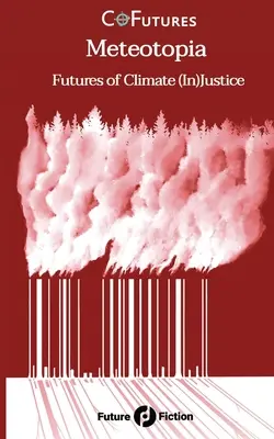 Meteotopia: Budúcnosť klimatickej (ne)spravodlivosti - Meteotopia: Futures of Climate (In)Justice