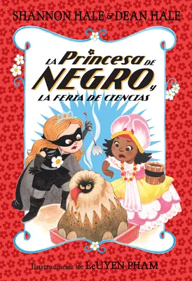 La Princesa de Negro Y La Feria de Ciencias / Princezná v čiernom a strašiak vedeckého veľtrhu - La Princesa de Negro Y La Feria de Ciencias / The Princess in Black and the Science Fair Scare