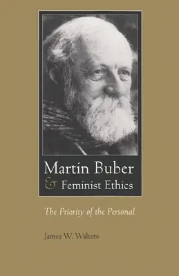 Martin Buber a feministická etika: Priorita osobného - Martin Buber & Feminist Ethics: The Priority of the Personal