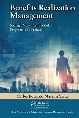 Riadenie realizácie prínosov: Strategická hodnota z portfólií, programov a projektov - Benefits Realization Management: Strategic Value from Portfolios, Programs, and Projects