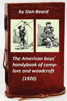 The American boys' handybook of camp-lore and woodcraft (1920) (Pôvodná verzia) - The American boys' handybook of camp-lore and woodcraft (1920) (Original Version