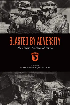 Zničené nepriazňou osudu: Zranený bojovník: ako sa z neho stal zranený bojovník (The Making of a Wounded Warrior) - Blasted by Adversity: The Making of a Wounded Warrior