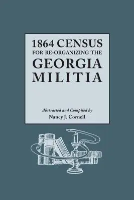 Sčítanie ľudu z roku 1864 pre reorganizáciu Georgijskej domobrany - 1864 Census for Re-Organizing the Georgia Militia