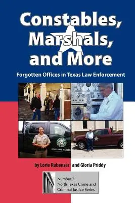 Constables, Marshals, and More: Zapomenuté úrady v texaskom zákonodarstve - Constables, Marshals, and More: Forgotten Offices in Texas Law Enforcement