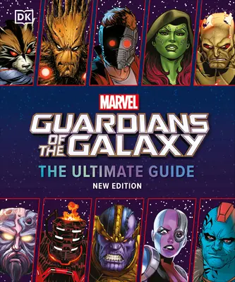 Strážcovia galaxie od Marvelu - ultimátny sprievodca v novom vydaní - Marvel Guardians of the Galaxy the Ultimate Guide New Edition