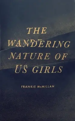 Putovná povaha nás dievčat - The Wandering Nature of Us Girls