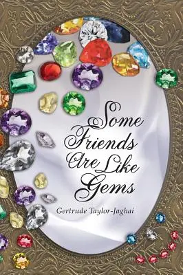 Niektorí priatelia sú ako drahokamy - Some Friends Are Like Gems