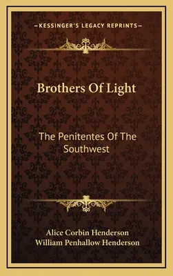 Bratia svetla: Kajúcnici z juhozápadu - Brothers of Light: The Penitentes of the Southwest