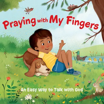 Modlitby prstami - stolová kniha: Jednoduchý spôsob, ako sa rozprávať s Bohom - Praying with My Fingers - Board Book: An Easy Way to Talk with God
