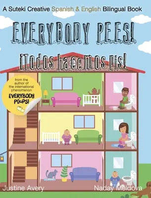 Everybody Pees / Todos hacemos pis!: Suteki Kreatívna dvojjazyčná kniha v španielčine a angličtine - Everybody Pees / Todos hacemos pis!: A Suteki Creative Spanish & English Bilingual Book