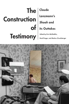 Konštrukcia svedectva: Claude Lanzmann: Šoa a jeho výstupy - The Construction of Testimony: Claude Lanzmann's Shoah and Its Outtakes
