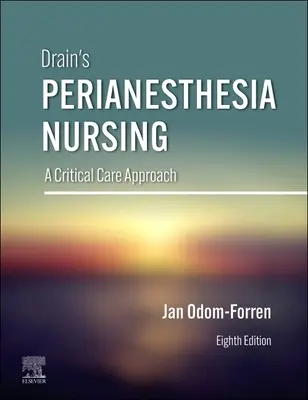 Drain's Perianesthesia Nursing: D.: Ošetrovateľská starostlivosť v kritických situáciách (A Critical Care Approach) - Drain's Perianesthesia Nursing: A Critical Care Approach