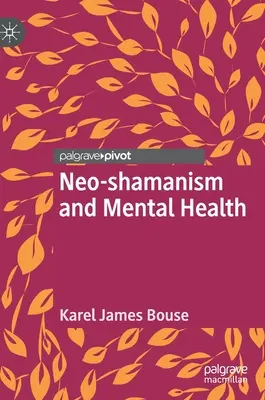 Neošamanizmus a duševné zdravie - Neo-Shamanism and Mental Health
