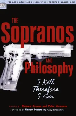 Sopranovci a filozofia: Zabíjam, teda som - The Sopranos and Philosophy: I Kill Therefore I Am