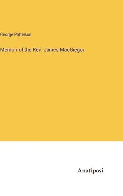 Spomienky pátra Jamesa MacGregora - Memoir of the Rev. James MacGregor