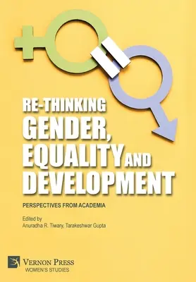 Re-Thinking Gender, Equality and Development (Prehodnotenie rodovej rovnosti, rovnosti a rozvoja): Perspektívy akademickej obce - Re-Thinking Gender, Equality and Development: Perspectives from Academia