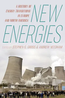 Nové energie: História energetických prechodov v Európe a Severnej Amerike - New Energies: A History of Energy Transitions in Europe and North America