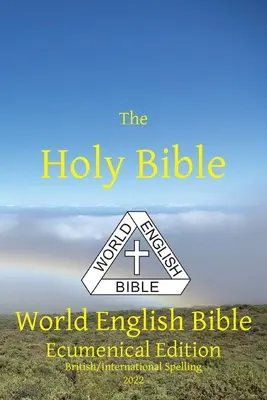Svätá Biblia: World English Bible Ecumenical Edition British/International Spelling - The Holy Bible: World English Bible Ecumenical Edition British/International Spelling
