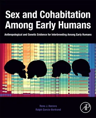 Sex a spolužitie u prvých ľudí: Antropologické a genetické dôkazy o krížení medzi prvými ľuďmi - Sex and Cohabitation Among Early Humans: Anthropological and Genetic Evidence for Interbreeding Among Early Humans