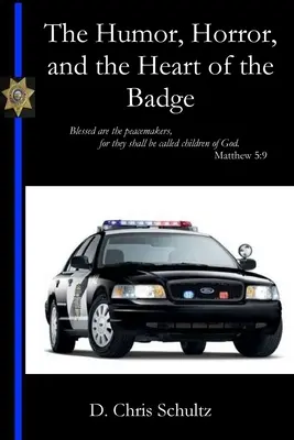 Humor, hrôza a srdce odznaku - The Humor, Horror, and the Heart of the Badge