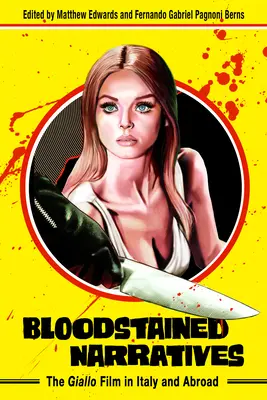 Krvavé naratívy: Giallo film v Taliansku a v zahraničí - Bloodstained Narratives: The Giallo Film in Italy and Abroad
