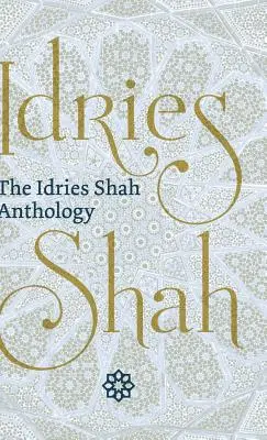 Antológia Idriesa Shaha - The Idries Shah Anthology