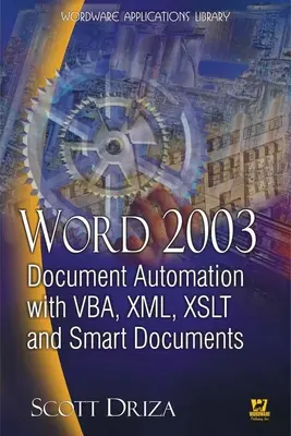 Automatizácia dokumentov Word 2003 pomocou Vba, XML, Xslt a inteligentných dokumentov - Word 2003 Document Automation with Vba, XML, Xslt, and Smart Documents