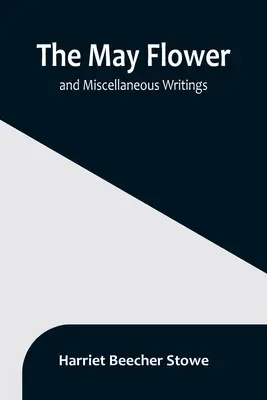 Májový kvet a rôzne spisy - The May Flower, and Miscellaneous Writings