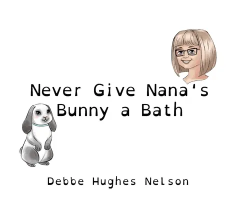 Nikdy nekúpte babičkinho zajačika - Never Give Nana's Bunny a Bath