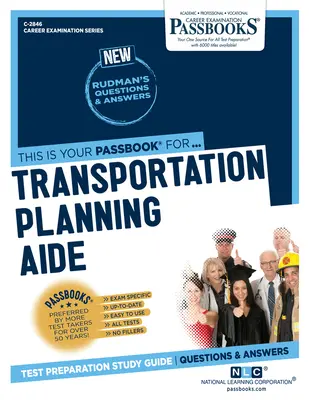 Pomocník pre plánovanie dopravy (C-2846): Študijná príručka k preukazu (C-2846) - Transportation Planning Aide (C-2846): Passbooks Study Guide