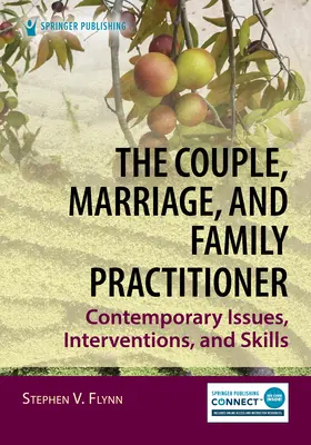 The Couple, Marriage, and Family Practitioner (Praktický lekár pre páry, manželstvo a rodinu): Rodinný a manželský terapeut: súčasné problémy, intervencie a zručnosti - The Couple, Marriage, and Family Practitioner: Contemporary Issues, Interventions, and Skills