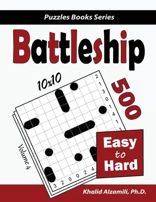 Bojová loď: 500 ľahkých až ťažkých logických hádaniek (10x10) - Battleship: 500 Easy to Hard Logic Puzzles (10x10)
