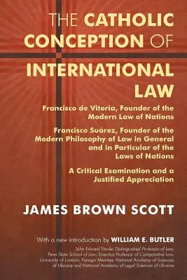 Katolícka koncepcia medzinárodného práva: Francisco de Vitoria, zakladateľ moderného práva národov. Francisco Suarez, zakladateľ moderného fil - The Catholic Conception of International Law: Francisco de Vitoria, Founder of the Modern Law of Nations. Francisco Suarez, Founder of the Modern Phil
