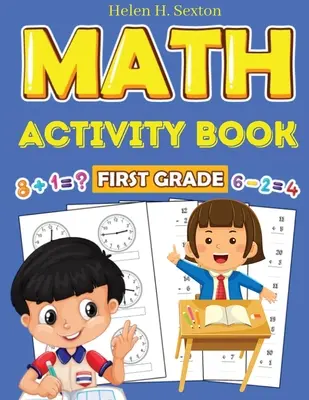 Matematická kniha aktivít pre prvý ročník: Sčítanie, odčítanie, určovanie čísel, počítanie s vynechaním, čas a iné - First Grade Math Activity Book: Addition, Subtraction, Identifying Numbers, Skip Counting, Time, and More