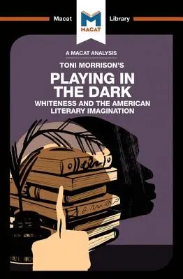 Analýza knihy Toni Morrisonovej Hra v tme: belošstvo a literárna predstavivosť - An Analysis of Toni Morrison's Playing in the Dark: Whiteness and the Literary Imagination