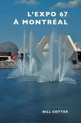 Expo 67 v Montreale - Montreal's Expo 67