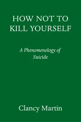 Ako sa nezabiť: Portrét samovražednej mysle - How Not to Kill Yourself: A Portrait of the Suicidal Mind