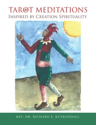 Tarotové meditácie inšpirované spiritualitou stvorenia - Tarot Meditations Inspired by Creation Spirituality