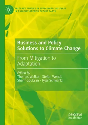 Podnikateľské a politické riešenia zmeny klímy: Od zmierňovania k adaptácii - Business and Policy Solutions to Climate Change: From Mitigation to Adaptation