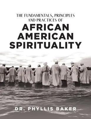 Základy, princípy a praktiky afroamerickej spirituality - The Fundamentals, Principles and Practices of African American Spirituality