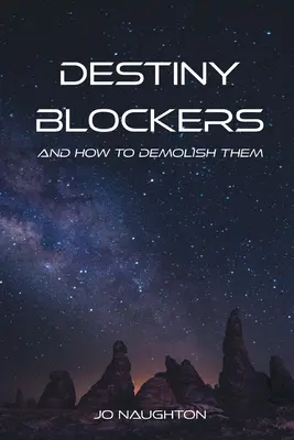 Blokátory osudu: a ako ich zničiť - Destiny Blockers: and how to demolish them