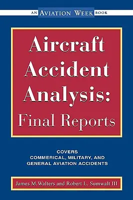 Analýza leteckých nehôd: Záverečné správy - Aircraft Accident Analysis: Final Reports