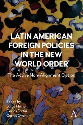 Latinsko-americká zahraničná politika v novom svetovom poriadku: Aktívna možnosť nezapojenia sa - Latin American Foreign Policies in the New World Order: The Active Non-Alignment Option
