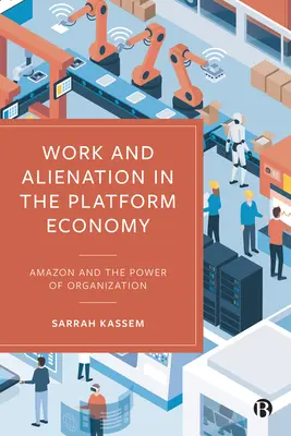 Práca a odcudzenie v ekonomike platforiem: Amazon a sila organizácie - Work and Alienation in the Platform Economy: Amazon and the Power of Organization
