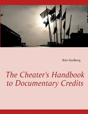 Príručka podvodníka k dokumentárnym úverom - The Cheater's Handbook to Documentary Credits
