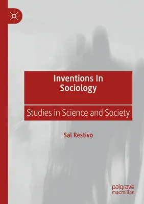 Vynálezy v sociológii: Štúdie z oblasti vedy a spoločnosti - Inventions in Sociology: Studies in Science and Society