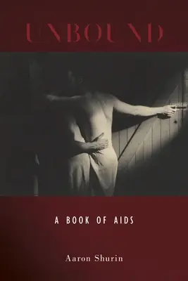 Neviazané: Kniha o AIDS - Unbound: A Book of AIDS