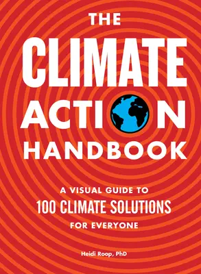 Príručka o klimatických opatreniach: Vizuálny sprievodca 100 klimatickými riešeniami pre každého - The Climate Action Handbook: A Visual Guide to 100 Climate Solutions for Everyone