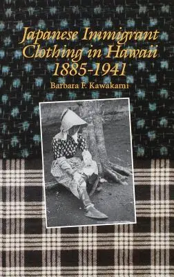 Oblečenie japonských prisťahovalcov na Havaji 1885-1941 - Japanese Immigrant Clothing in Hawaii 1885-1941