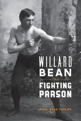 Willard Bean Bojujúci farár: Znovuzrodenie mormonizmu v Palmyre - Willard Bean The Fighting Parson: The Rebirth of Mormonism in Palmyra